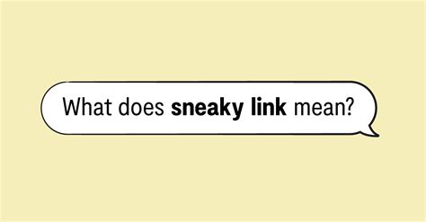 sneaky leak meaning|Sneaky Link Meaning